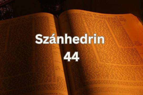 Napi Talmud - Szánhedrin 44: Bűnrészesség